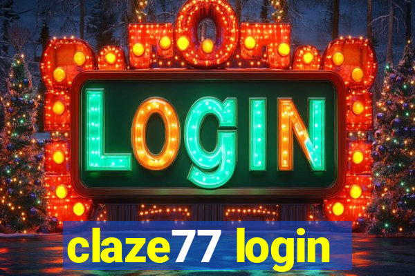 claze77 login